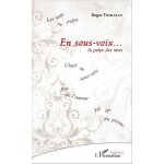 En sous - voix - la pulpe des mots