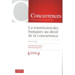 La soumission des banques au droit de la concurrence