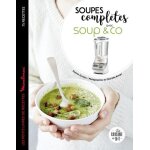 Soupes completes avec soup & co Soupes completes avec soup & co