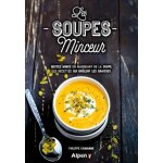 Les soupes minceurs - restez mince en mangeant de la soupe, les recettes qui brlent les graisses