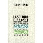 Le sourire d'erasme (epop�e, utopie et mythe dans le roman hispano - americain, essai)