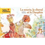 Drles d'histoires au chteau de versailles - la souris, le cheval et le dauphin
