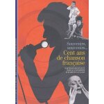 Souvenirs, souvenirs - cent ans de chanson fran�aise