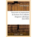 Souvenirs et impressions de lecture d'un solitaire eteignoir catholique