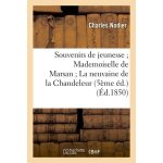 Souvenirs de jeunesse - mademoiselle de marsan - la neuvaine de la chandeleur (5�me ed. )