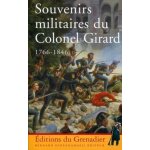 Souvenirs militaires du colonel girard 1766 - 1846