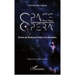 Space op�ra - 40 ans de science - fiction a la t�l�vision