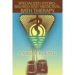 Specialized hydro - , balneo - and medicinal bath therapy
