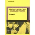 Le spéculum, la canule et le miroir - avorter au mlac, une histoire entre féminisme et médecine Le spéculum, la canule et le miroir - avorter au mlac, une histoire entre féminisme et médecine