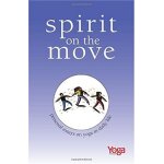 Spirit on the move: personal essays on yoga in daily life