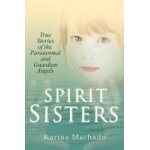 Spirit sisters: true stories of the paranormal
