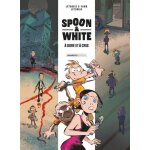Spoon & white tome 2 - a gore et a cris Spoon & white tome 2 - a gore et a cris