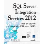 Sql server integration services 2012 - mise en oeuvre d'un projet etl avec ssis