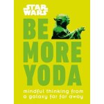 Star wars: be more yoda