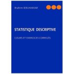 Statistique descriptive - cours et exercices corrig�s