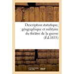 Description statistique, g�ographique et militaire du th��tre de la guerre, au del� des pyr�n�es