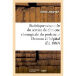 Statistique raisonn�e du service de clinique chirurgicale de m. le professeur demons a l'h�pital