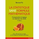 La statistique sans formule mathmatique - comprendre la logique et matriser les outils