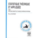 Statistique théorique et appliquée - tome 1, statistique descriptive et bases de l'inférence statistique ... Statistique théorique et appliquée - tome 1, statistique descriptive et bases de l'inférence statistique ...