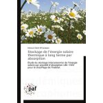Stockage de l'�nergie solaire thermique a long terme par absorption - etude du stockage intersaisonnier ...