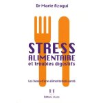 Stress alimentaire et troubles digestifs - les bases d'une alimentation - sant