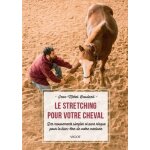 Le stretching pour votre cheval - des mouvements simples et sans risque pour le bien - etre de votre ...