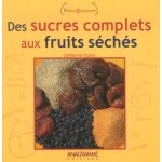 Des sucres complets aux fruits s�ch�s