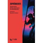 Supremaciste - anatomie dun parcours dultra - droite