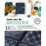 Tout sur la broderie - 13 modèles faciles a réaliser Tout sur la broderie - 13 modèles faciles a réaliser