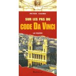 Sur les pas du code da vinci - le guide