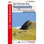 Sur les pas des huguenots - de la dr�me proven�ale a gen�ve - plus de 20 jours de randonn�e