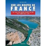 Sur les routes de france - les 100 plus beaux points de vue en camping - car