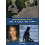 Sur la route des vikings - danemark, pays - bas, belgique, normandie
