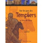 Sur les pas des templiers en terre de france