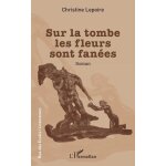 Sur la tombe les fleurs sont fan�es