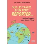 Sur les traces d'un petit reporter - essai sur l'aventure dans l'oeuvre d'herg�