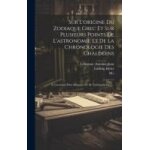 Sur l'origine du zodiaque grec et sur plusieurs points de l'astronomie et de la chronologie des chaldens ...