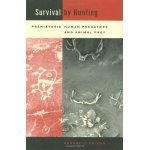 Survival by hunting: prehistoric human predators and animal prey