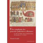 Une symphonie des pouvoirs judiciaires a byzance - le r�le de l'eglise dans l'administration de la justice ...