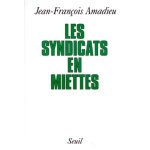 Les syndicats en miettes