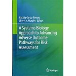 A systems biology approach to advancing adverse outcome pathways for risk assessment