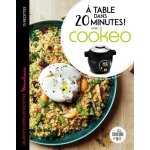 A table dans 20 minutes ! avec cookéo - le petit livre de recettes moulinex A table dans 20 minutes ! avec cookéo - le petit livre de recettes moulinex