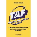 Taf, tableau des actions a faire - la mthode de gestion du temps qui transforme le stress en energie ...