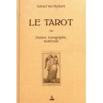 Le tarot - histoire, iconographie, esotrisme