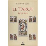 Le tarot pas a pas - histoire, iconographie, interprtation, lecture (1 jeu)