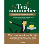 Tea sommelier - le thé en 160 leçons illustrées Tea sommelier - le thé en 160 leçons illustrées