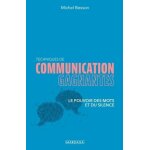 Techniques de communication gagnantes - le pouvoir des mots et du silence