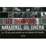 Les techniques narratives du cin�ma - les 100 plus grands proc�d�s que tout r�alisateur doit conna�tre ...