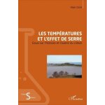 Les temp�ratures et l'effet de serre - essai sur l'histoire et l'avenir du climat