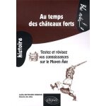 Au temps des ch�teaux forts - testez et r�visez vos connaissances sur le moyen age